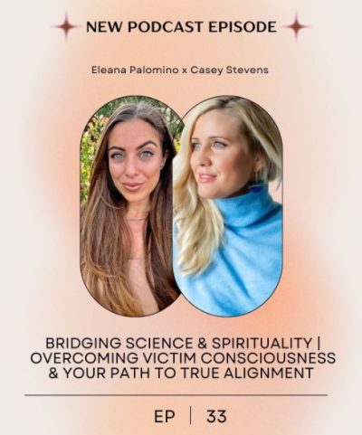 Elevate Your Life Podcast with image of Casey Stevens and Eleana Palomino