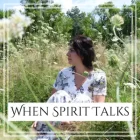 When Spirit Talks Logo Graphic with image of Stephanie Ruth and Text Overlay