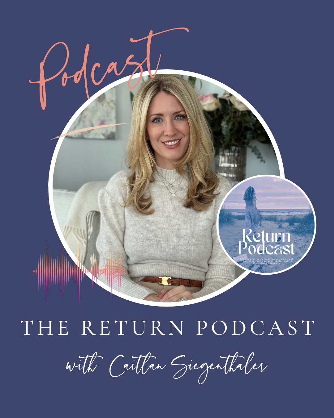 The Return Podcast with image of Casey Stevens and Caitlan Siegenthaler