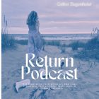 The Return Podcast Logo with image of Caitlan Siegenthaler